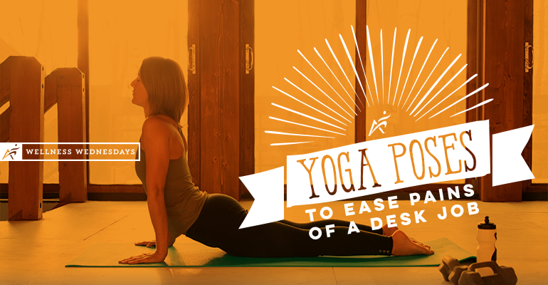 Yoga Poses to Ease Pains of a Desk Job