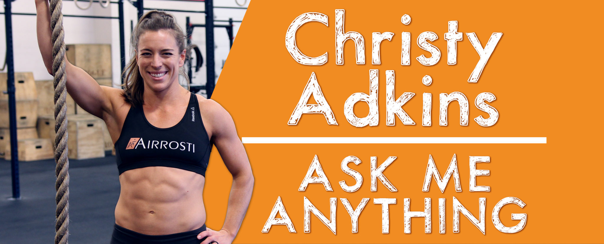 CrossFit Athlete Christy Adkins posting next to rope in CrossFit gym with text that reads "Christy Adkins Ask Me Anything"