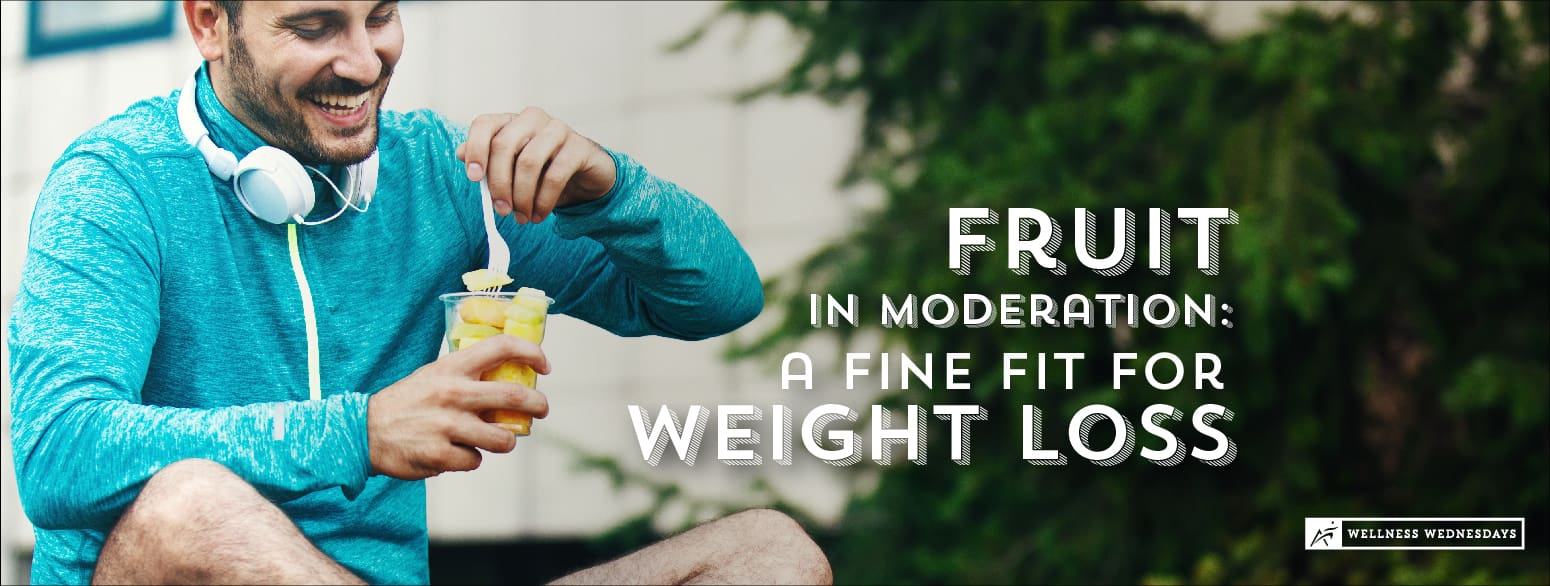 Fruit in Moderation: A Fine Fit for Weight Loss
