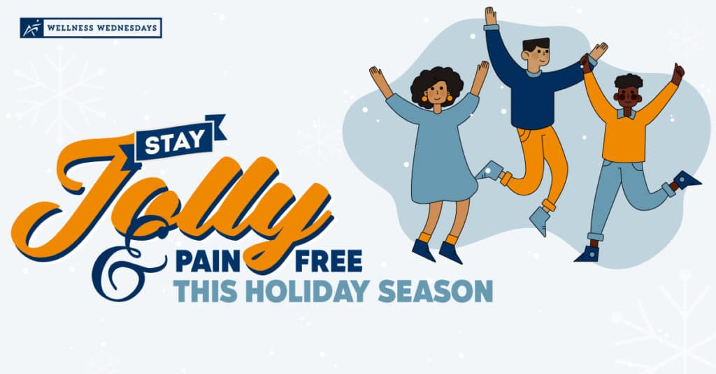 Stay Jolly & Pain Free This Holiday Season