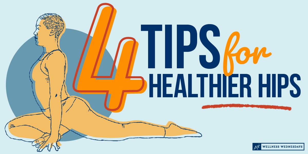 4 Tips for Healthier Hips