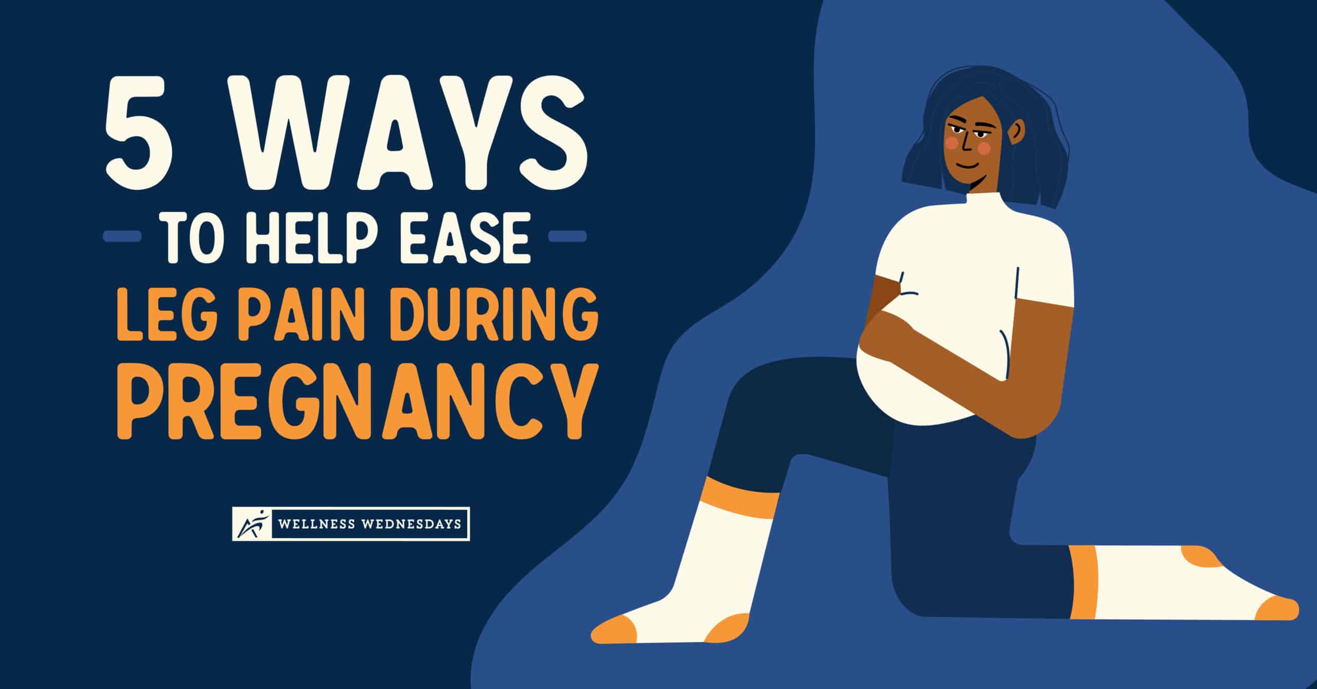 5 Ways to Help Ease Leg Pain During Pregnancy