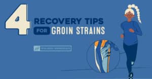 4 Recovery Tips for Groin Strains