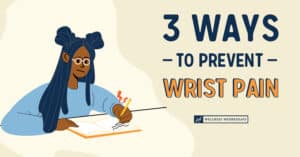 3 Ways to Prevent Wrist Pain