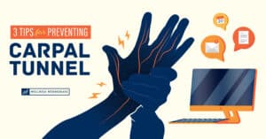 3 Tips for Preventing Carpal Tunnel