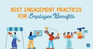 Best Engagement Practices for Employee Benefits