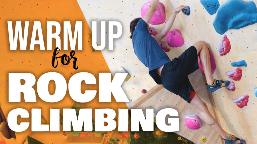 Warm Up for Rock Climbing
