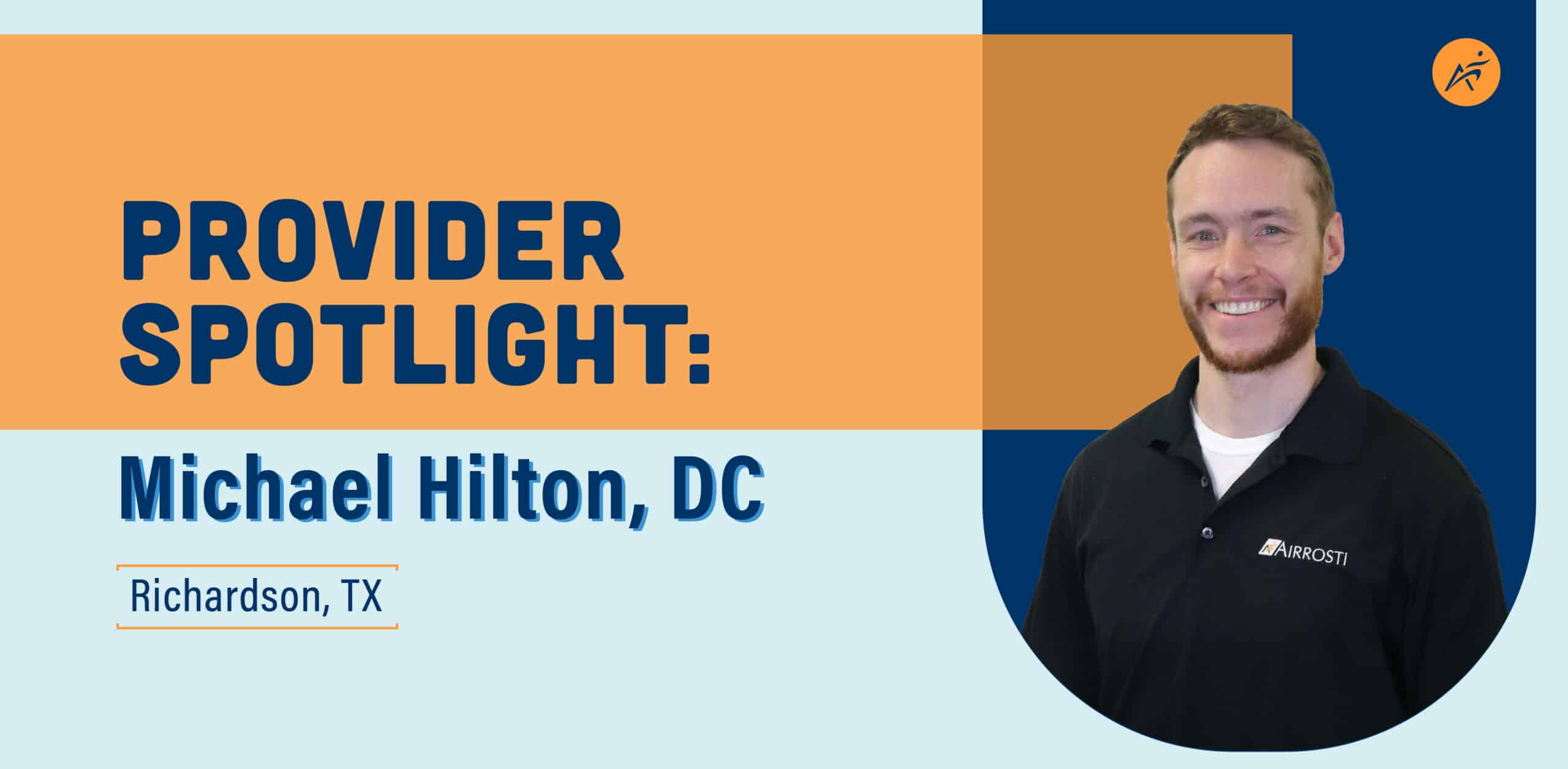 Airrosti Provider Spotlight: Michael Hilton Richardson TX