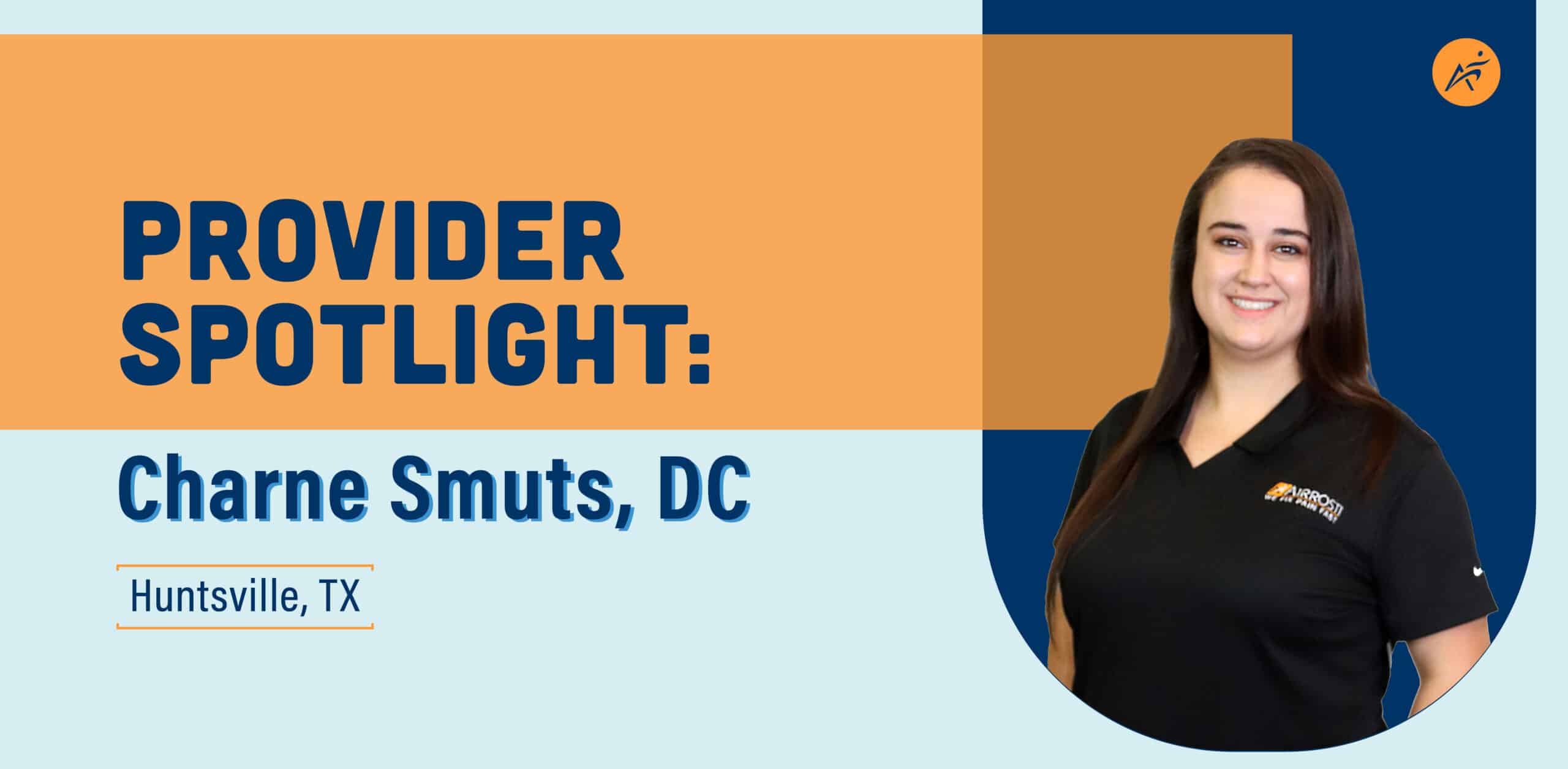 Airrosti Provider Spotlight: Charne Smuts, DC - Huntsville, TX