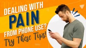 Dealing with Pain From Phone Use? Try These Tips!